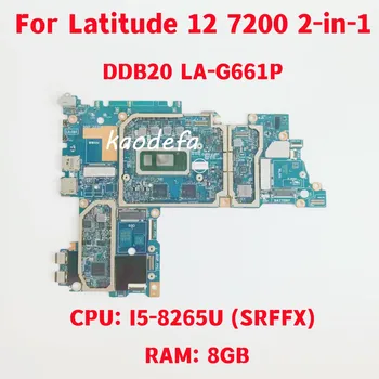 DDB20 LA-G661P для Dell Latitude 12 7200 Материнская плата ноутбука 2-в-1 Процессор: I5-8265U SRFFX Оперативная память: 8 ГБ DDR4 CN-0XFWFG 100% Тест В порядке